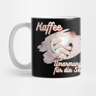 Kaffee Umarmungen für die Seele Tasse Mug